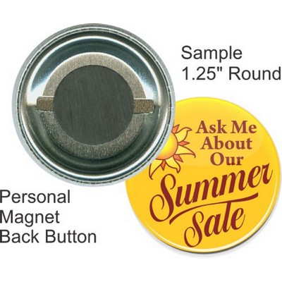 Custom Buttons - 1.25'' Round Button, Personal Magnet