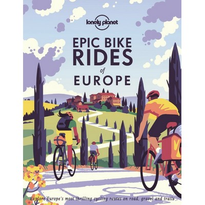Lonely Planet Epic Bike Rides of Europe (Detailed Itineraries | Insider Tip