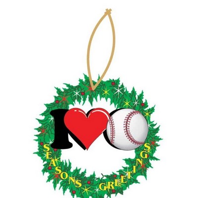 I Love Baseball Wreath Ornament w/ Clear Mirrored Back (8 Square Inch)
