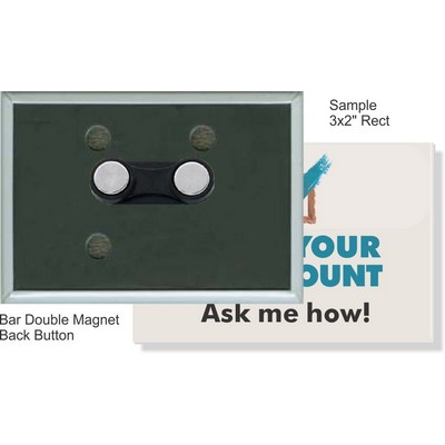 Custom Buttons - 3'' x 2'' Rectangle Button w/Bar Double Magnet