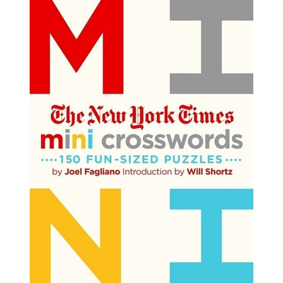 The New York Times Mini Crosswords, Volume 1 (150 Easy Fun-Sized Puzzles)