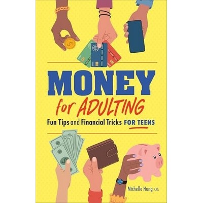 Money for Adulting (Fun Tips and Financial Tricks for Teens)