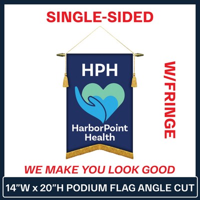 14"W x 20"H Podium Angle Cut Banner Single Sided w/Fringe