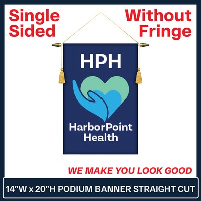 14"W x 20"H Podium Straight Cut Banner Single Sided w/No Fringe