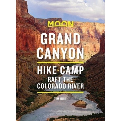 Moon Grand Canyon (Hike, Camp, Raft the Colorado River)
