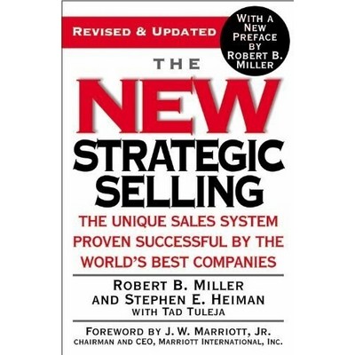 The New Strategic Selling (The Unique Sales System Proven Successful by the