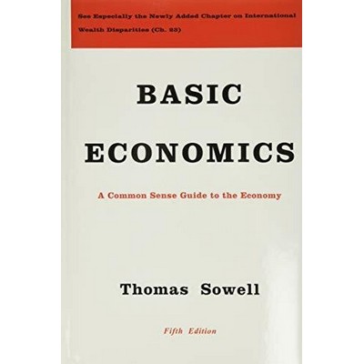 Basic Economics (A Common Sense Guide to the Economy)