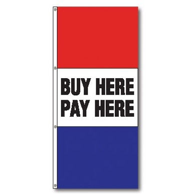 18 Oz. Reinforced Vinyl 2 Sided Message Stack Flag - Buy Here Pay Here (3'x8')