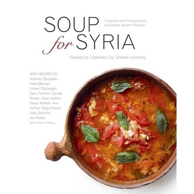 Soup for Syria (Recipes to Celebrate Our Shared Humanity)