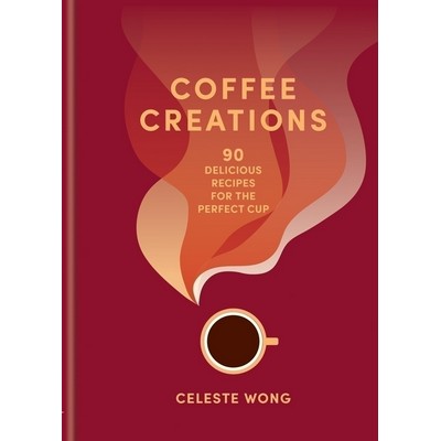 Coffee Creations (90 delicious recipes for the perfect cup)