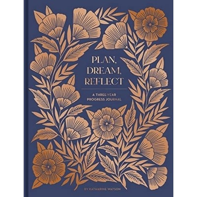 Plan, Dream, Reflect Journal (A Three-Year Progress Journal)