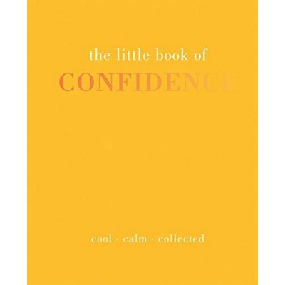The Little Book of Confidence (Cool. Calm. Collected)