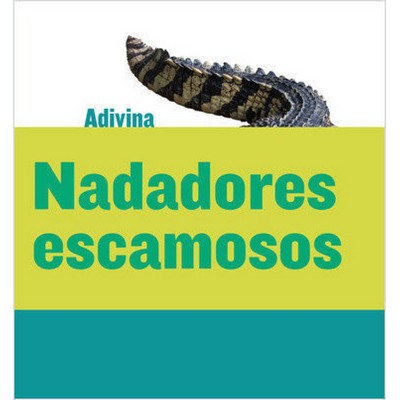 Nadadores escamosos (Scaly Swimmers) (Cocodrilo (Crocodile)) (Spanish Editi