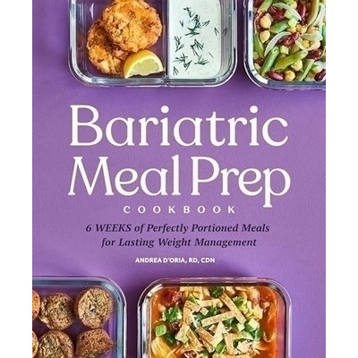 Bariatric Meal Prep Cookbook (6 Weeks of Perfectly Portioned Meals for Life