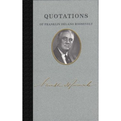 Quotations of Franklin D. Roosevelt