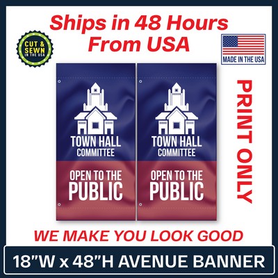 18" W x 48" H Custom Avenue Banner - Double Sided Print Only - Made in the USA