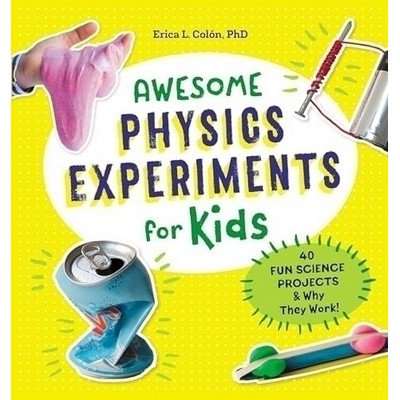 Awesome Physics Experiments for Kids (40 Fun Science Projects and Why They