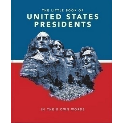 Little Book of United States Presidents (In Their Own Words-A Collection of