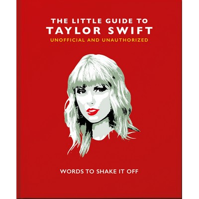 The Little Guide to Taylor Swift (Words to Shake It Off)