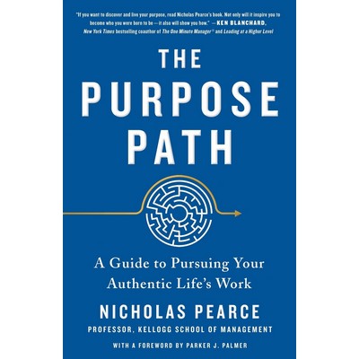 The Purpose Path (A Guide to Pursuing Your Authentic Life's Work) - 9781250