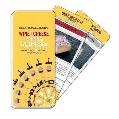 Max McCalman's Wine and Cheese Pairing Swatchbook (50 Pairings to Delight Y