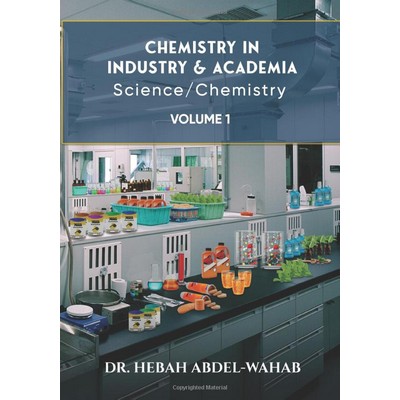 Chemistry in Industry & Academia, Science/Chemistry, Volume 1 (Book)