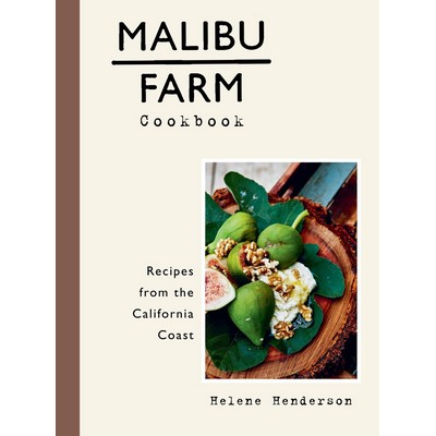 Malibu Farm Cookbook (Recipes from the California Coast)