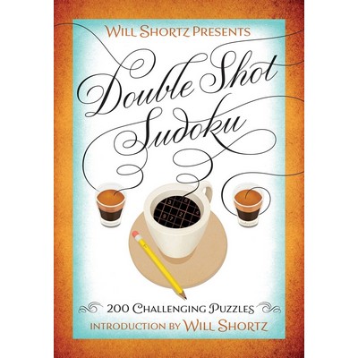 Will Shortz Presents Double Shot Sudoku (200 Challenging Puzzles)