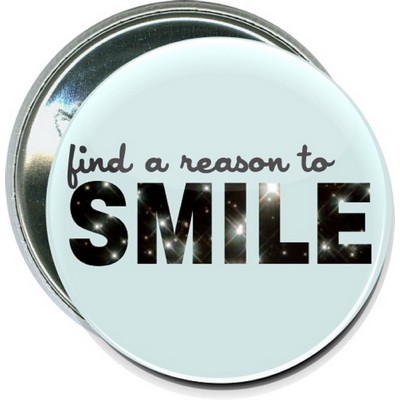 Inspirational - Find a Reason to Smile - 2 1/4'' Round Button