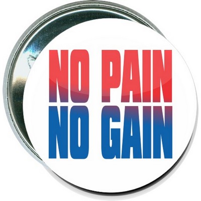 Sports - No Pain, No Gain - 2 1/4'' Round Button