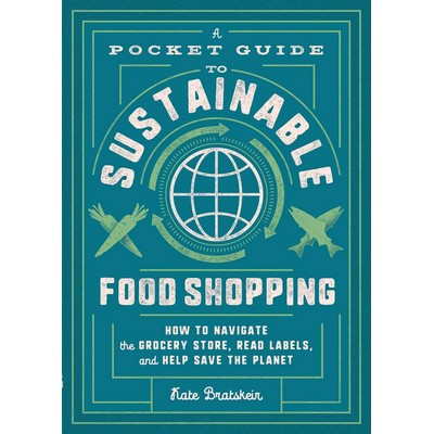 A Pocket Guide to Sustainable Food Shopping (How to Navigate the Grocery St
