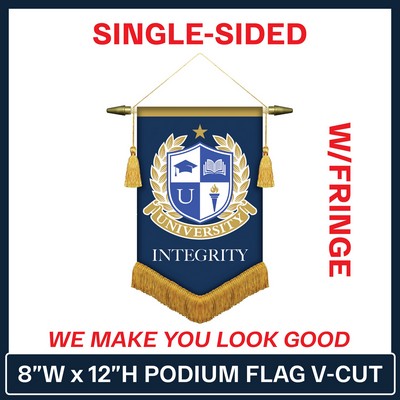 8"W x 12"H Podium V Cut Banner Single Sided w/Fringe