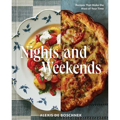 Nights and Weekends (Recipes That Make the Most of Your Time - A Cookbook)