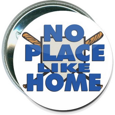 Baseball - No Place Like Home - 2 1/4'' Round Button