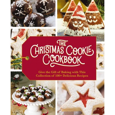 The Christmas Cookie Cookbook (Over 100 Recipes to Celebrate the Season)