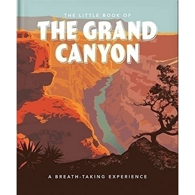 The Little Book of the Grand Canyon (A Breath-taking Experience)