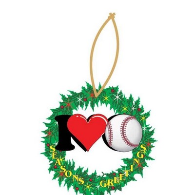 I Love Baseball Wreath Ornament w/ Clear Mirrored Back (6 Square Inch)