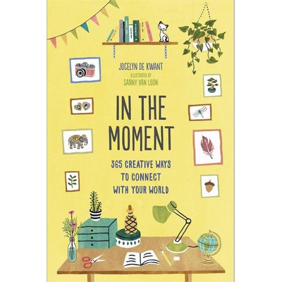 In the Moment Guided Journal (365 Creative Ways to Connect with Your World)