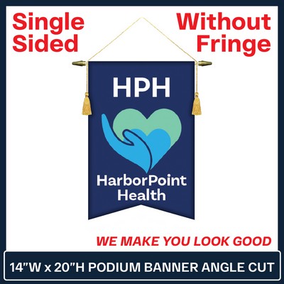 14"W x 20"H Podium Angle Cut Banner Single Sided w/No Fringe