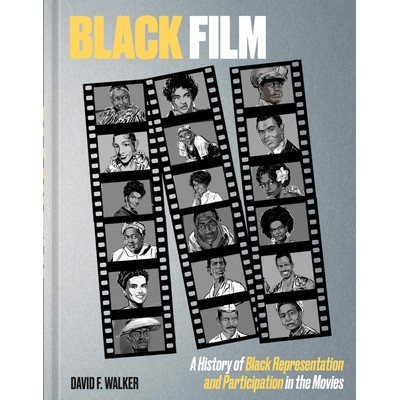 Black Film (A History of Black Representation and Participation in the Movi