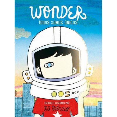 Wonder. Todos somos únicos / We're all Wonders (Spanish Edition)