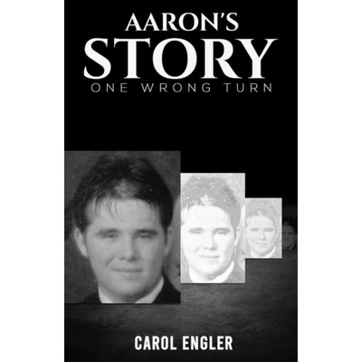 Aaron's Story: One Wrong Turn by Carol Engler (Paperback)