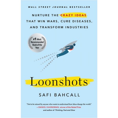 Loonshots (Nurture the Crazy Ideas That Win Wars, Cure Diseases, and Transf