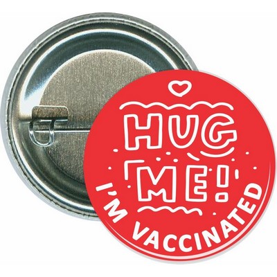 Hug Me I'm Vaccinated-Red - 1 1/2'' Round Button