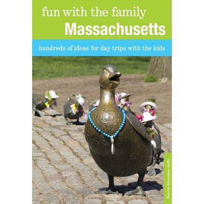 Fun with the Family Massachusetts (Hundreds Of Ideas For Day Trips With The