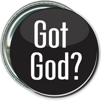 Religion - Got God? - 1 1/2'' Round Button
