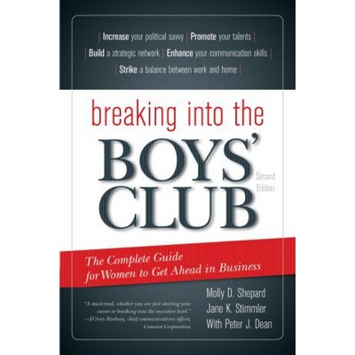 Breaking into the Boys' Club (The Complete Guide for Women to Get Ahead in