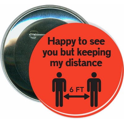 Happy to See You - Keeping My Distance, COVID-19, Events - 3'' Round Button