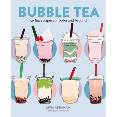 Bubble Tea (50 fun recipes for boba and beyond)