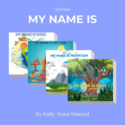 My Name Is Series By Kelly Anne Manuel (Hard Copy)